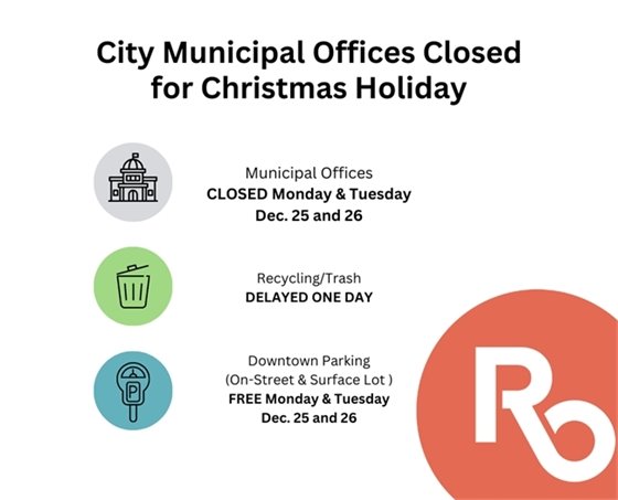 City offices will be closed Monday, Dec 25, and Tuesday, Dec 26. On-street and surface lot parking in Downtown Royal Oak will be free Monday and Tuesday, too. Curbside trash/recycling will be delayed one day.
